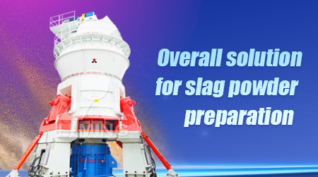 Overall solution for slag powder preparation